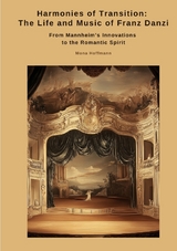 Harmonies of Transition: The Life and Music of Franz Danzi - Mona Hoffmann