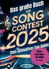 Das gro&szlig;e Buch zum Song Contest 2025 - Corinna Theresa H&ouml;llering