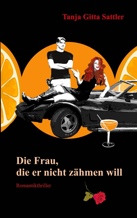 Die Frau, die er nicht z&auml;hmen will - Tanja Gitta Sattler