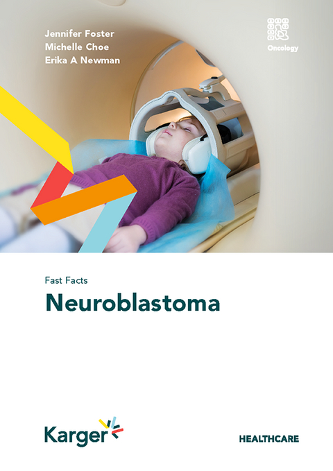 Fast Facts: Neuroblastoma - Jennifer Foster, Michelle Choe, Erika A. Newman