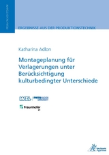 Montageplanung f&uuml;r Verlagerungen unter Ber&uuml;cksichtigung kulturbedingter Unterschiede - Katharina Adlon