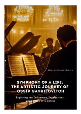 Symphony of a Life: The Artistic Journey of Ossip Gavrilovitch - Elena Pavlovna Fedorova
