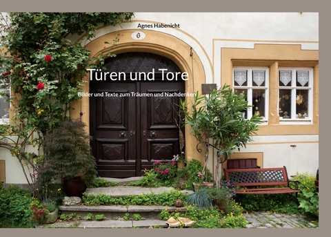 T&uuml;ren und Tore - Agnes Habenicht