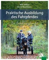 Praktische Ausbildung des Fahrpferdes - Bernd Beermann, Willi Willen