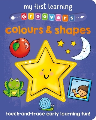 My First Learning Groovers: Colours and Shapes