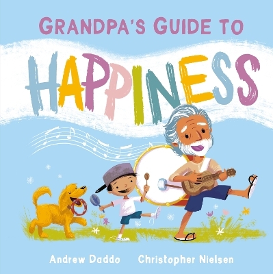Grandpa's Guide to Happiness - Andrew Daddo