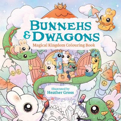 Bunnehs and Dwagons - Heather Gross
