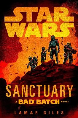 Star Wars: Sanctuary (A Bad Batch Novel) - Lamar Giles