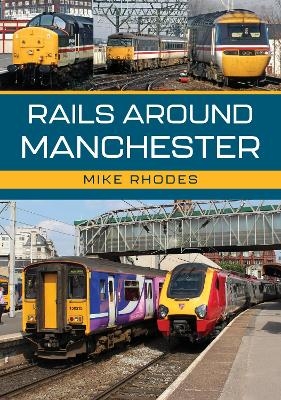 Rails Around Manchester