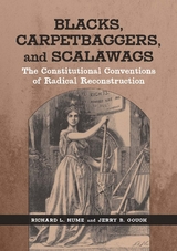 Blacks, Carpetbaggers, and Scalawags - Richard L. Hume, Jerry B. Gough