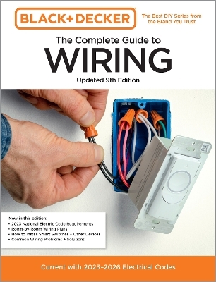 Black & Decker The Complete Guide to Wiring, Updated 9th Edition -  Editors of Cool Springs Press