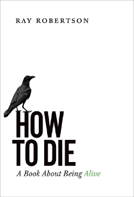 How to Die - Ray Robertson