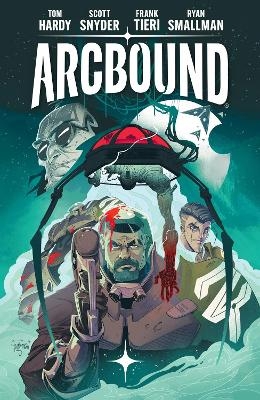 Arcbound Volume 1 - Tom Hardy, Scott Snyder, Frank Tieri