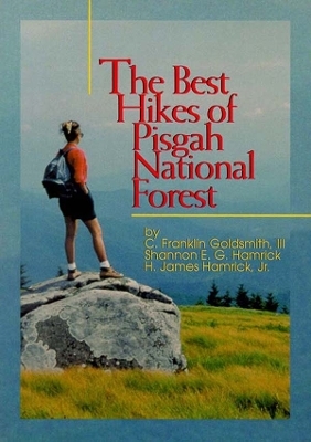 Best Hikes of Pisgah National Forest, The - C. Franklin Goldsmith, Shannon Hamrick
