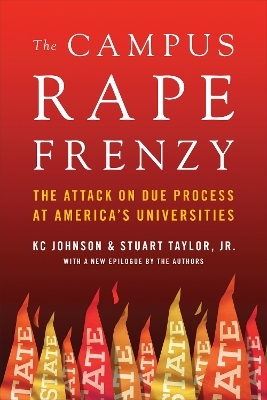 The Campus Rape Frenzy - Kc Johnson, Stuart Taylor Jr.