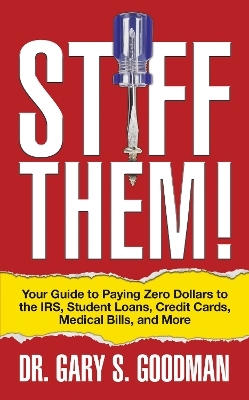 Stiff Them! - Gary S. Goodman