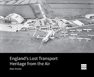 England’s Lost Transport Heritage from the Air