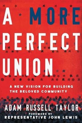 A More Perfect Union - Adam Russell Taylor