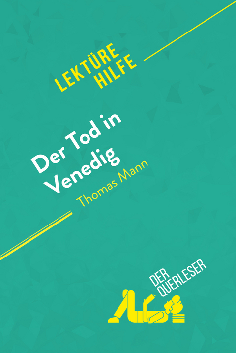 Der Tod in Venedig von Thomas Mann (Lekt&uuml;rehilfe) - Natalia Torres Behar,  derQuerleser