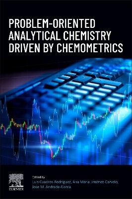 Problem-Oriented Analytical Chemistry Driven by Chemometrics - 