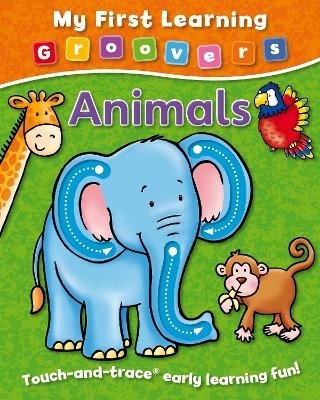 My First Learning Groovers: Animals - Sophie Giles