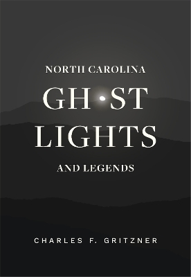 North Carolina Ghost Lights and Legends