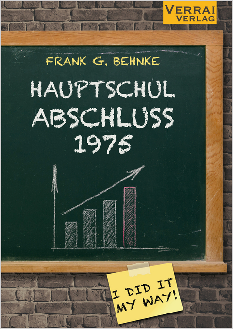 Hauptschulabschluss 1975 - Frank G. Behnke