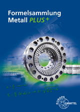 Formelsammlung Metall PLUS+ - Roland Gomeringer, Volker Menges, Claudius Scholer, Falko Wieneke, Andreas Stephan, Stefan Oesterle
