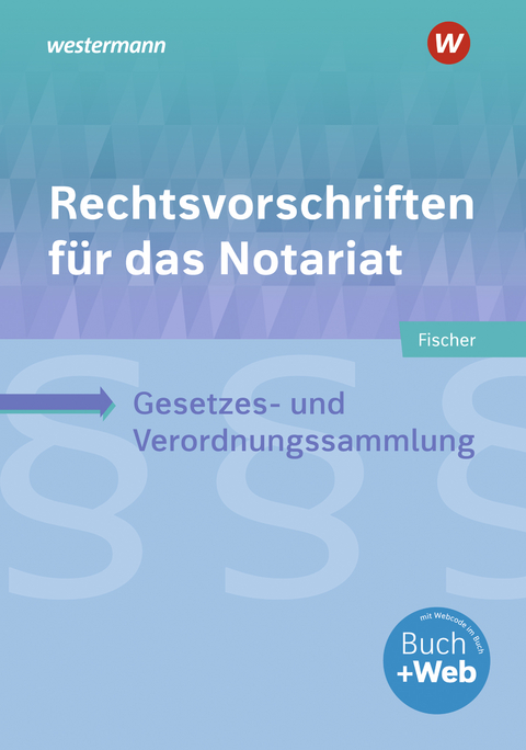 Rechtsvorschriften f&uuml;r das Notariat - David Fischer