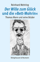 Der Wille zum Gl&uuml;ck und die &raquo;Bett-Mohrin&laquo; - Reinhard Mehring