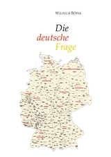 Die deutsche Frage - Wilhelm Röpke