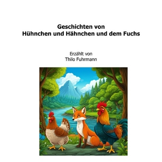 Geschichten von Hühnchen und Hähnchen
