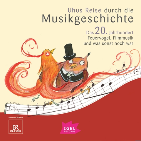 Uhus Reise durch die Musikgeschichte. Das 20. Jahrhundert. Feuervogel, Filmmusik und was sonst noch war (2) - Silke Wolfrum, Katharina Neuschaefer, Sylvia Schreiber, Markus Vanhoefer