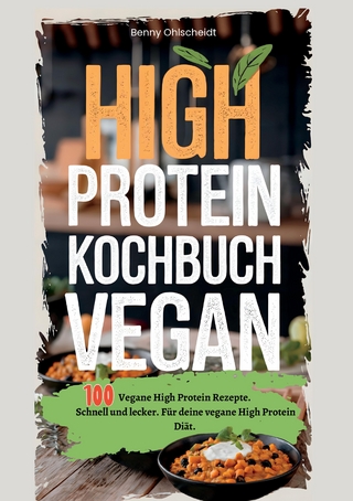 High Protein Kochbuch Vegan—100 Rezepte