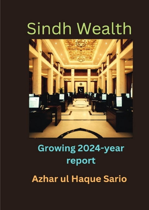 Growing Sindh Wealth - Azhar Ul Haque Sario