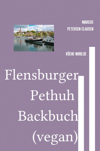 Flensburger Pethuh / Flensburger Pethuh Backbuch (vegan)