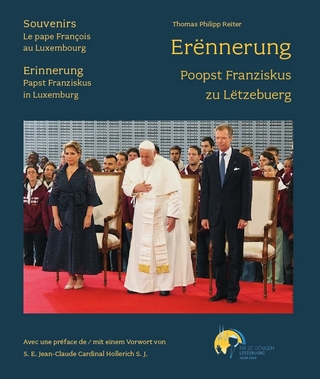 Erënnerung – Poopst Franziskus zu Lëtzebuerg / Souvenirs – Le Pape François au Luxembourg / Erinnerung – Papst Franziskus in Luxemburg