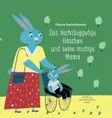 Das Nichthoppelige H&auml;schen und seine mutige Mama - Oksana Dratschkowska