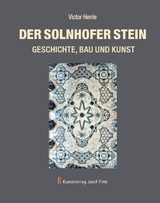 Der Solnhofer Stein &ndash; Geschichte, Bau und Kunst - Victor Henle