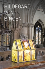 Hildegard von Bingen &ndash; Auf Reisen 2012&ndash;2025 - Annette Philp, Heidrun Rosenberg, Philipp Sch&ouml;nborn