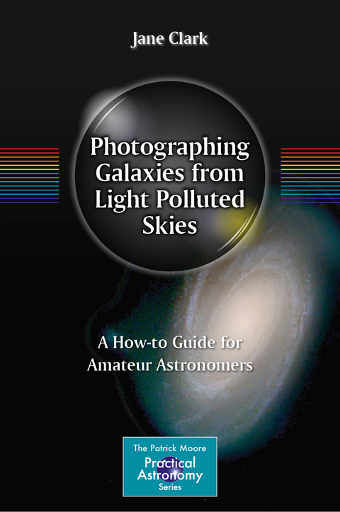 Photographing Galaxies from Light Polluted Skies - Jane Clark