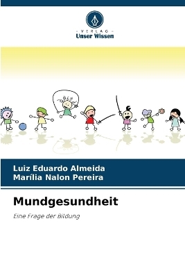 Mundgesundheit - Luiz Eduardo Almeida, Mar&iacute;lia Nalon Pereira