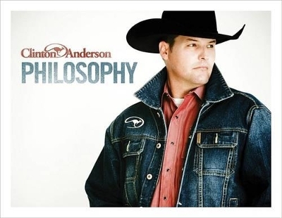 Clinton Anderson Philosophy - Clinton Anderson