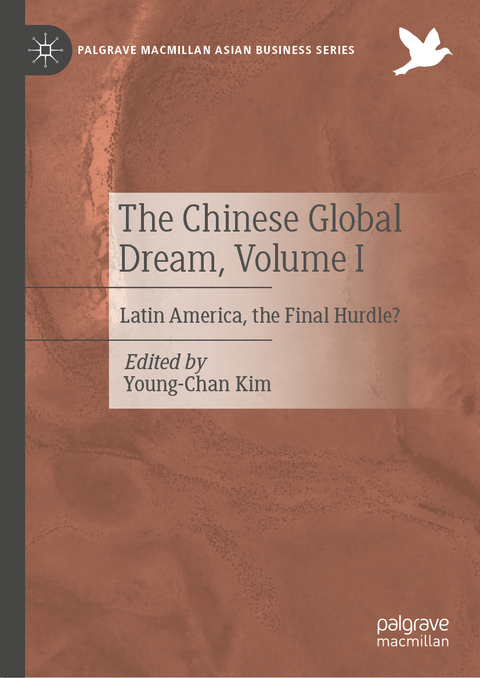 The Chinese Global Dream, Volume I - 