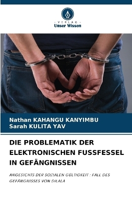Die Problematik Der Elektronischen Fussfessel in Gefängnissen