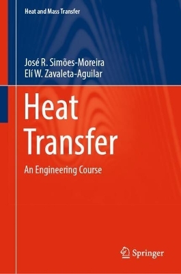 Heat Transfer - Jos&eacute; R. Sim&otilde;es-Moreira, El&iacute; W. Zavaleta-Aguilar