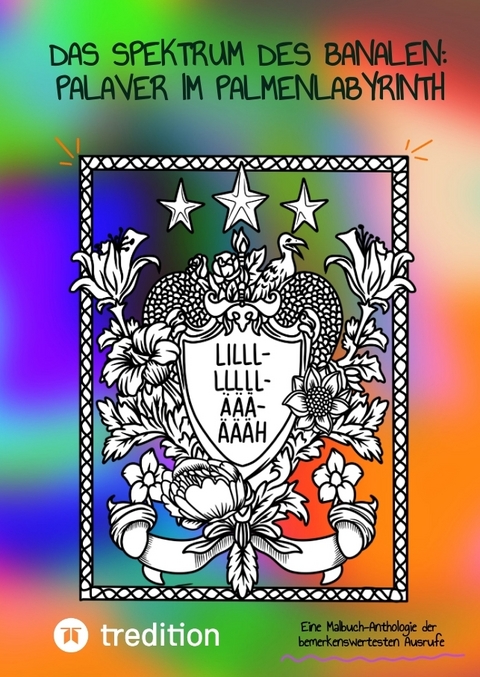 Das Spektrum des Banalen: Palaver im Palmenlabyrinth - - Hanna Roth