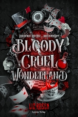 Bloody Cruel Wonderland - Liz Rosen