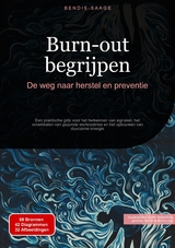 Burn-out begrijpen: De weg naar herstel en preventie - Bendis A. I. Saage - Nederlands