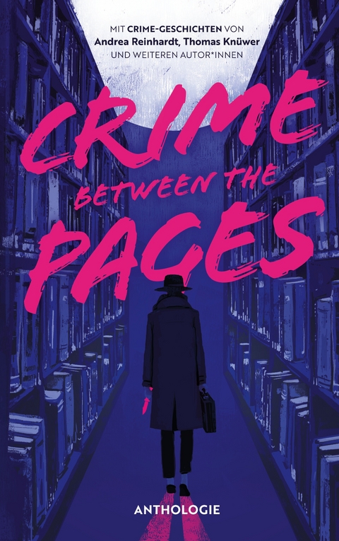 Crime Between the Pages - Andrea Reinhardt, Thomas Kn&uuml;wer